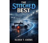 The Stitched Best: A Motorsport AI Thriller