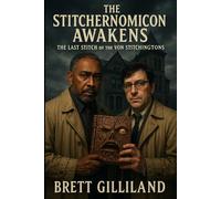 The Stitchernomicon Awakens: The Last Stitch of the Von Stitchingtons (Dumb Luck & Dead Things)