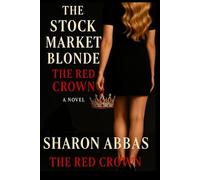 The Stock Market Blonde The Red Crown: 3 (The Stock Market Blonde With Red Stilettos)