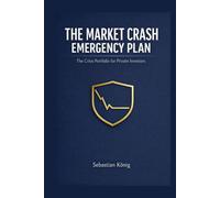 The Stock Market Crash Emergency Plan: The Crisis Portfolio for Private Investors