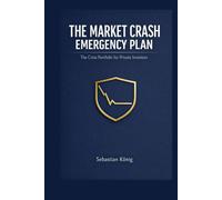 The Stock Market Crash Emergency Plan: The Crisis Portfolio for Private Investors