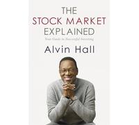 The Stock Market Explained: Your Guide to Successful Investing