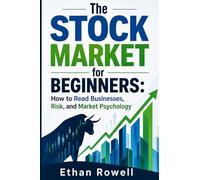 The Stock Market for Beginners: How to Read Businesses, Risk, and Market Psychology