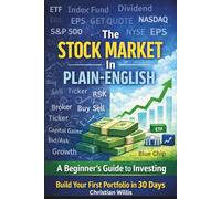 The Stock Market In Plain-English A Beginner’s Guide to Investing (Build Your First Portfolio in 30 Days)