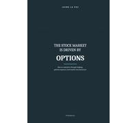 The stock market is driven by options: How to read price through hedging, gamma exposure, and market microstructure