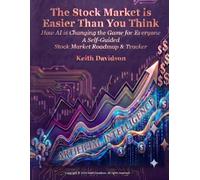 The Stock Market is Easier Than You Think: How AI is Changing the Game for Everyone - A Self-Guided Stock Market Roadmap & Tracker
