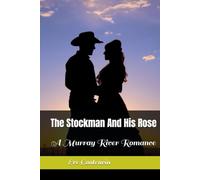 The Stockman And His Rose: A Murray River Romance (River Romances From Conrane Homestead)
