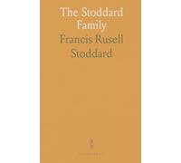 The Stoddard Family: Being an Account of Some of the Descendants of John Stodder of Hingham, Massachusetts Colony