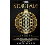 THE STOIC LADY: From Shadow to Crown