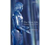 The Stoic Life: Emotions, Duties, and Fate