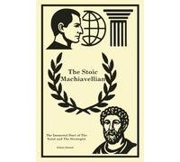 The Stoic Machiavellian: The Immortal Duet of The Saint and The Strategist