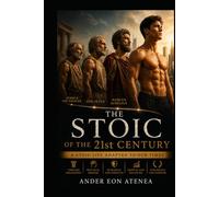 THE STOIC OF THE 21ST CENTURY: Stoic life adapted to our times: how to apply the Stoicism of Marcus Aurelius and other philosophers to gain ... and personal growth in everyday life.