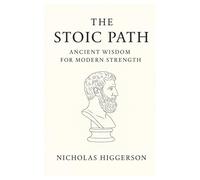 The Stoic Path: Ancient Wisdom for Modern Strength