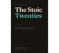 The Stoic Twenties: 50 Truths, Reflections and Daily Actions for the Decade That Builds You