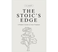 The Stoic's Edge: A Modern Guide to Inner Freedom