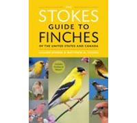 The Stokes Guide To Finches Of The United States And Canada