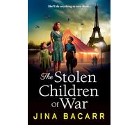 The Stolen Children of War: A BRAND NEW emotional and gripping WW2 tale of survival, sacrifice and hope from Jina Bacarr