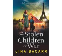 The Stolen Children of War: A BRAND NEW emotional and gripping WW2 tale of survival, sacrifice and hope from Jina Bacarr