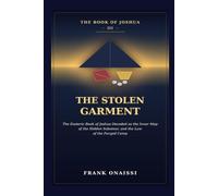 The Stolen Garment: The Esoteric Book of Joshua III: The Hidden Saboteur, and the Law of the Purged Camp