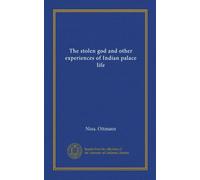 The stolen god and other experiences of Indian palace life