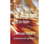 THE STOLEN HEART OF ELarion: samuel heart
