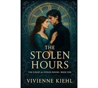 The Stolen Hours (The Court of Stolen Hours, Book 1)