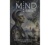 The Stolen Mind: The Architecture of Addiction (Addiction Recovery)