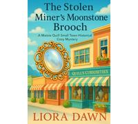 The Stolen Miner’s Moonstone Brooch: A Maisie Quill Small Town Historical Cozy Mystery (The Maisie Quill Mysteries Series)
