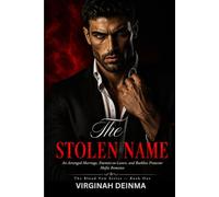 The Stolen Name: An Arranged Marriage, Enemies -to-Lovers and Ruthless Protector Mafia Romance: 1 (THE BLOOD VOW SERIES)