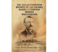 The Stolen Pinkerton Reports of the Colonel Albert J. Fountain Murder Investigation (Mesilla Valley History Series)