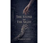 The Stone and The Sight: 1 (Lovely, Monstrous Things)