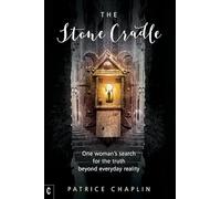 The Stone Cradle: One Woman's Search for the Truth Beyond Everyday Reality