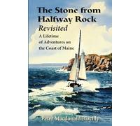 The Stone from Halfway Rock Revisited: A Lifetime of Adventures on the Coast of Maine