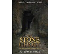 The Stone Ghost: The Helen Bainbridge Chronicles, Book 1 (Third Floor Mystery Series)