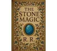 The Stone Magic: From the Records of Rupert Riddlecricket