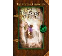 The Stone of Mercy: Volume 1 (The Centaur Chronicles)