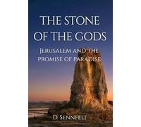 The Stone of the Gods: Jerusalem and the Promise of Paradise