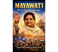 The Stone Queen: Mayawati and the Remaking of India: From a Delhi Slum to the Throne of Uttar Pradesh The Definitive Biography of a Dalit Revolutionary