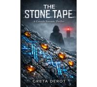 THE STONE TAPE: A Cornish Forensic Thriller