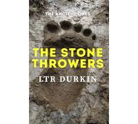 The Stone Throwers: A Bigfoot Survival Thriller Where Humans Are Bottom Of The Food-Chain (The Ancient Ones: A Sasquatch Horror Anthology)