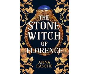 The Stone Witch of Florence: 'Perfect for lovers of witchy fantasy' Historical Novel Society