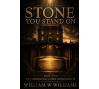 The Stone You Stand On: The Foundation a Free People Forgets (The Petra Tenet Series)