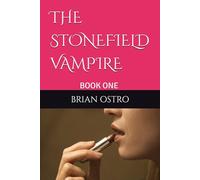 THE STONEFIELD VAMPIRE: BOOK ONE "FORTY FIVE CENTS"