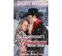 The Stonemason's Unwelcome Winter Bride: 10 (Unwelcome Brides)
