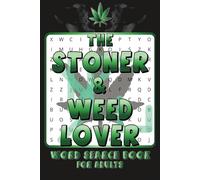 The Stoner and Weed Lover Word Search Book for Adults: Word Searches with Easy to Read Print about Marijuana, Stoners, Weed Lovers, and More | 6x9 ... Vacations, Holidays and Free Times