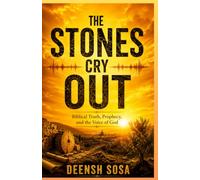 The Stones Cry Out: Biblical Archaeology, Prophecy, Ancient Evidence, and the Signs of the Last Days
