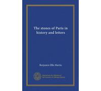 The stones of Paris in history and letters (Vol-1)