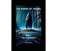The Stones of Pelora: Part I: The Awakening