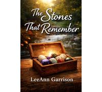 THE STONES THAT REMEMBER: A Moving Story of Family, Forgiveness, and Hope Memory, Love, and Becoming [ 6x9 Book ]