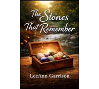 THE STONES THAT REMEMBER: A Moving Story of Family, Forgiveness, and Hope Memory, Love, and Becoming [ 6x9 Book ]